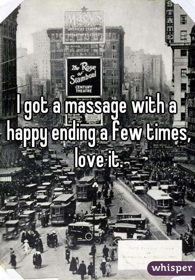 I got a massage with a happy ending a few times, love it.