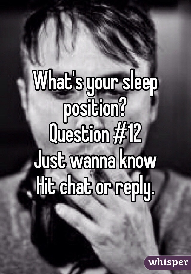 What's your sleep position?
Question #12
Just wanna know 
Hit chat or reply. 