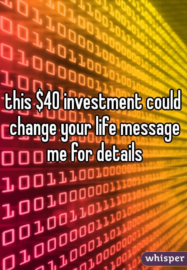 this $40 investment could change your life message me for details