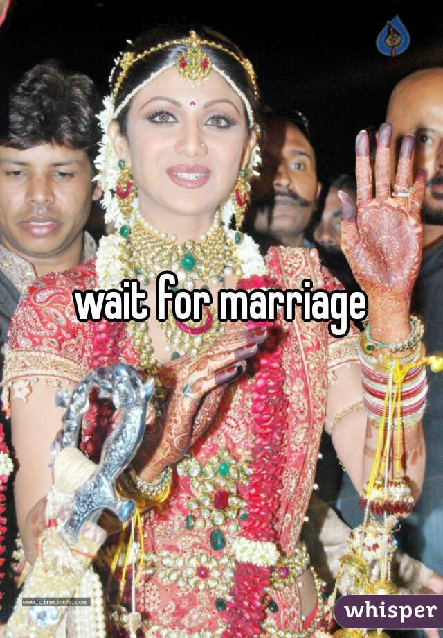 wait for marriage