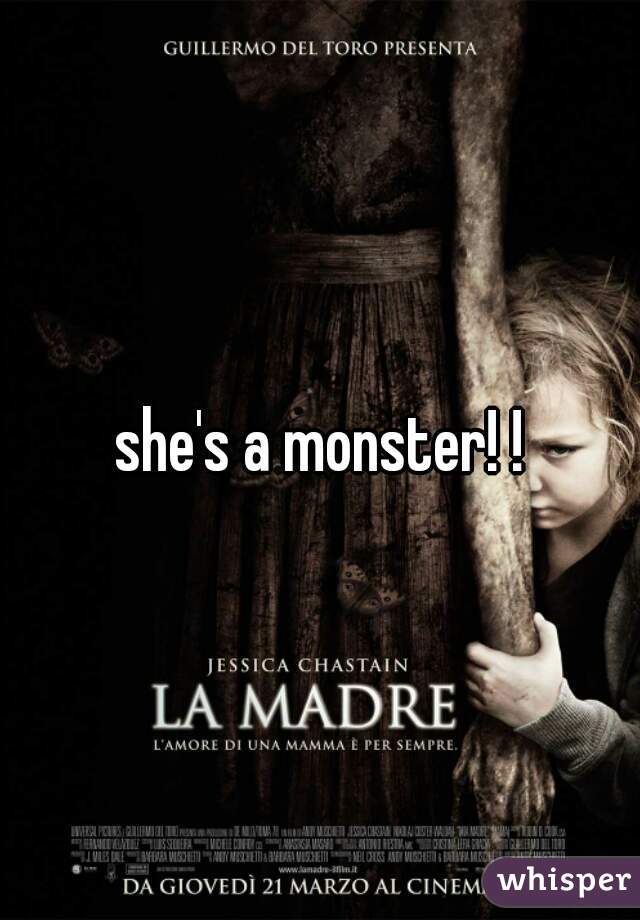 she's a monster! !