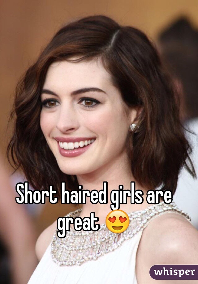 Short haired girls are great 😍