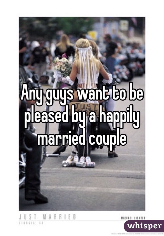 Any guys want to be pleased by a happily married couple