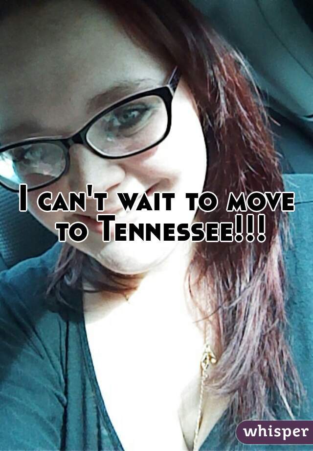 I can't wait to move to Tennessee!!!