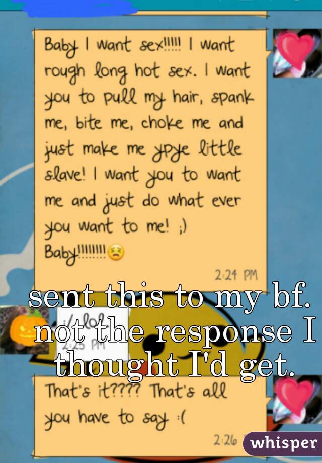 sent this to my bf. not the response I thought I'd get.