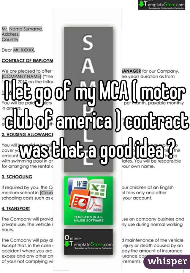 I let go of my MCA ( motor club of america ) contract was that a good idea ?