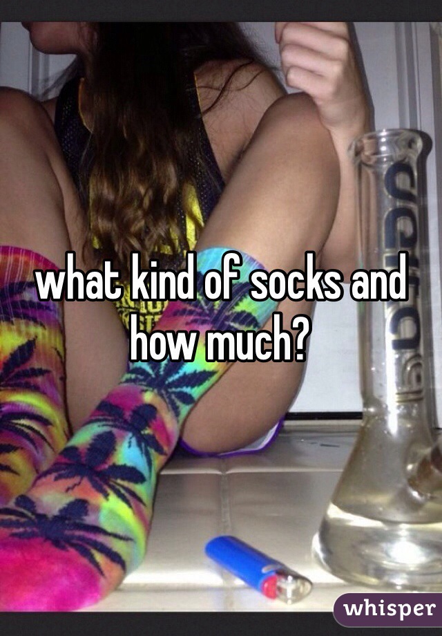 what kind of socks and how much?