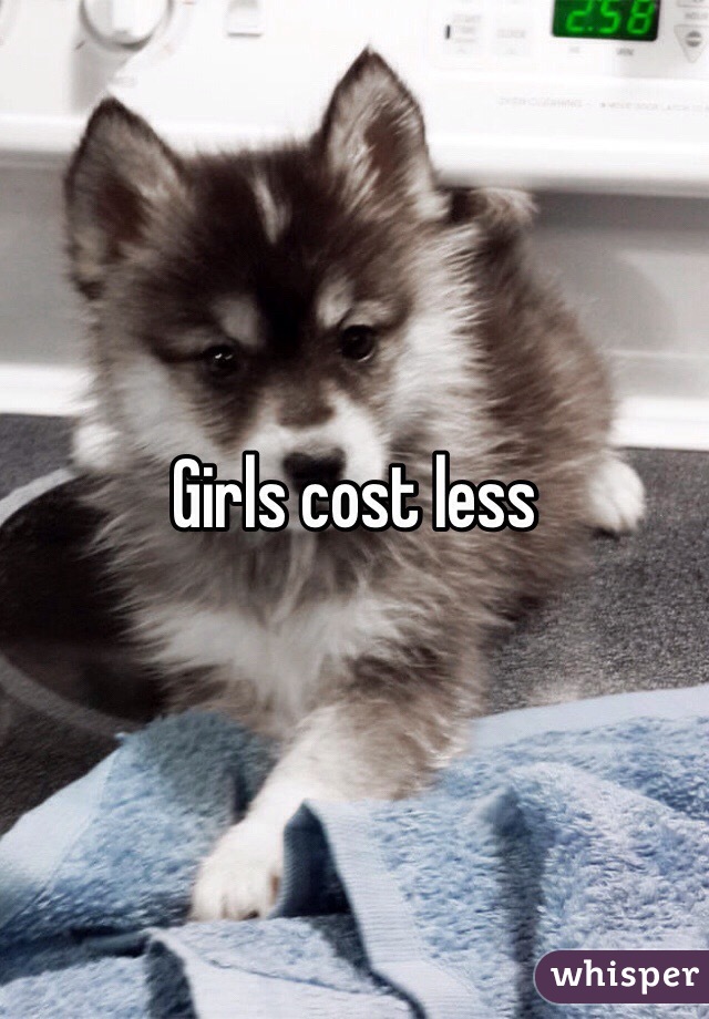 Girls cost less