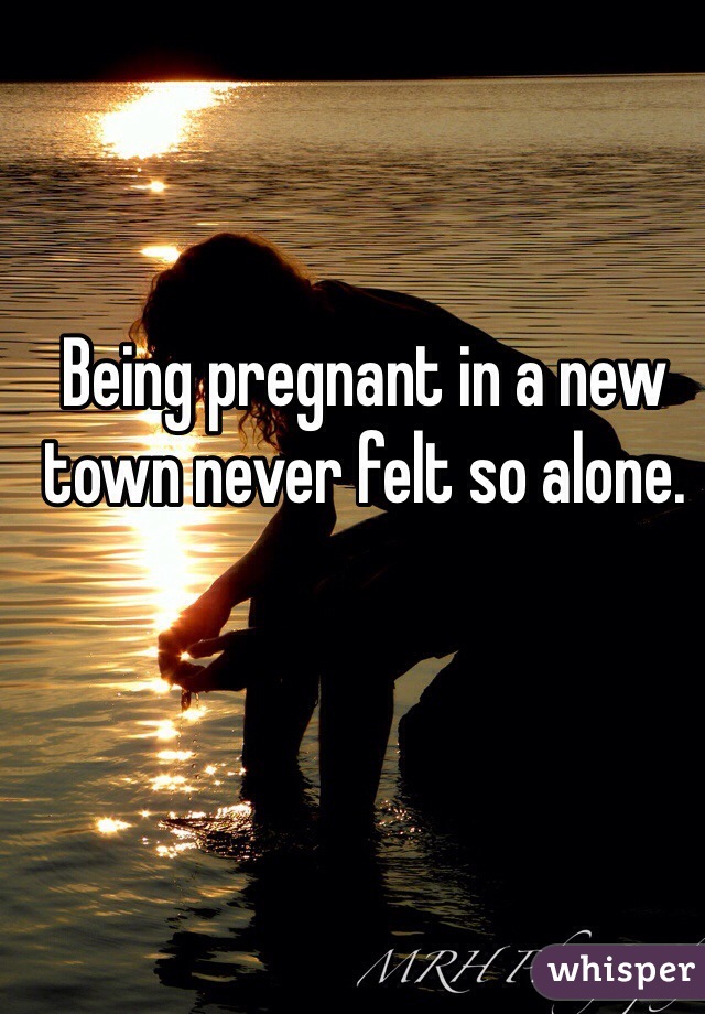 Being pregnant in a new town never felt so alone. 