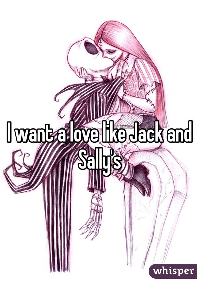 I want a love like Jack and Sally's