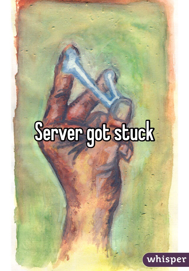 Server got stuck 