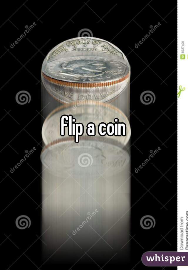 flip a coin