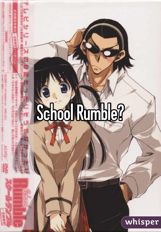 School Rumble?