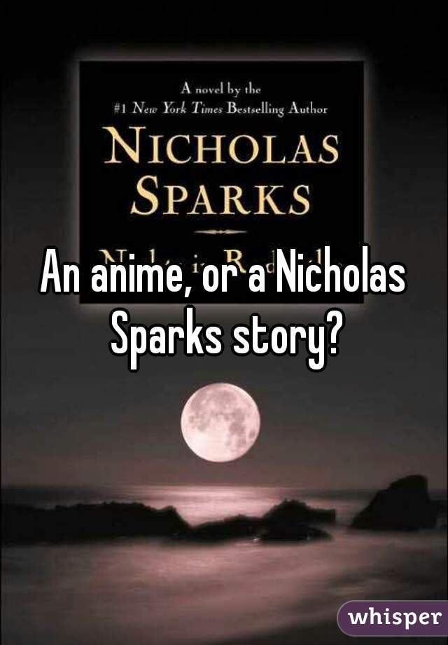 An anime, or a Nicholas Sparks story?