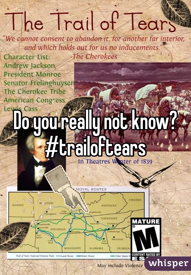 Do you really not know? #trailoftears