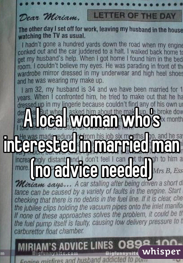 A local woman who's interested in married man (no advice needed)