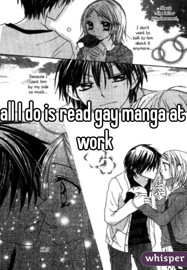 all I do is read gay manga at work
