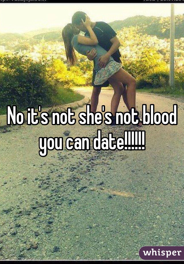 No it's not she's not blood you can date!!!!!!