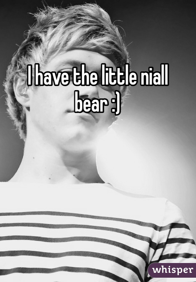I have the little niall bear :) 