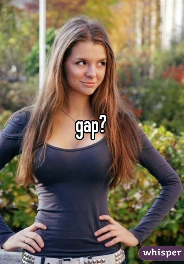 gap?