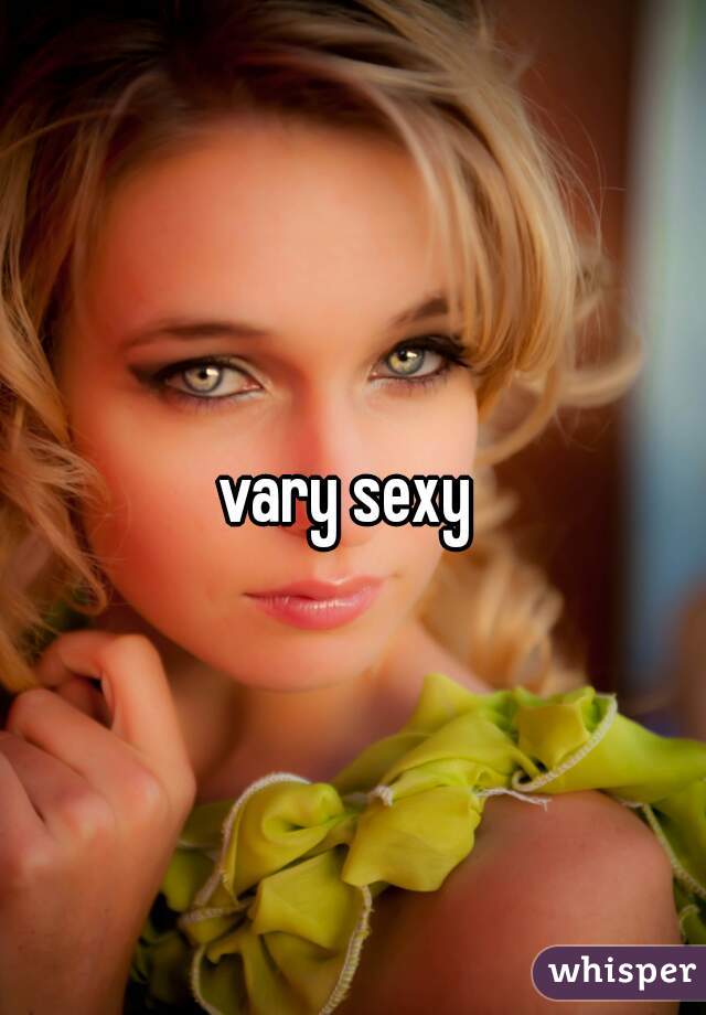 vary sexy 