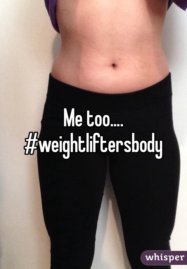 Me too.... #weightliftersbody