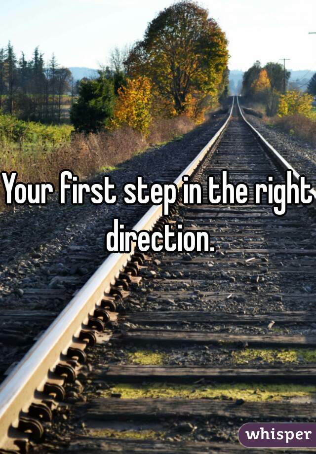 Your first step in the right direction.
