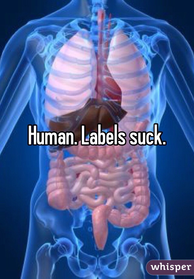Human. Labels suck.