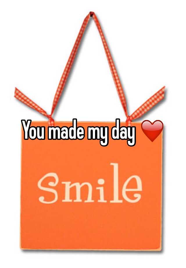 you-made-my-day