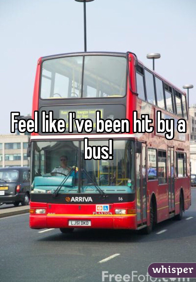 feel-like-i-ve-been-hit-by-a-bus