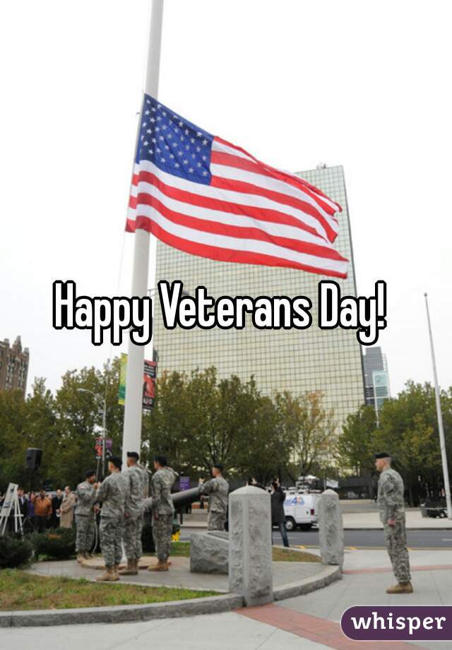 Happy Veterans Day! 