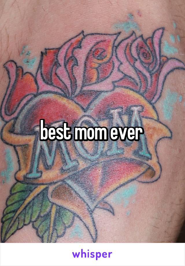 best mom ever 