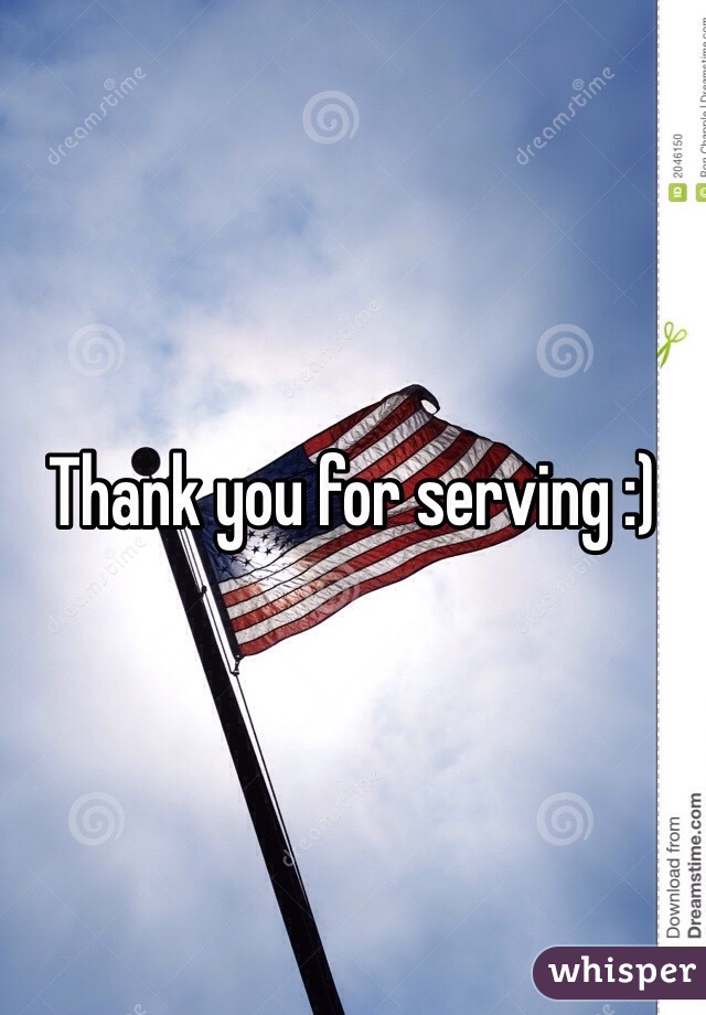 Thank you for serving :)
