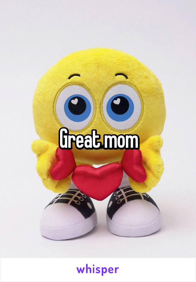 Great mom