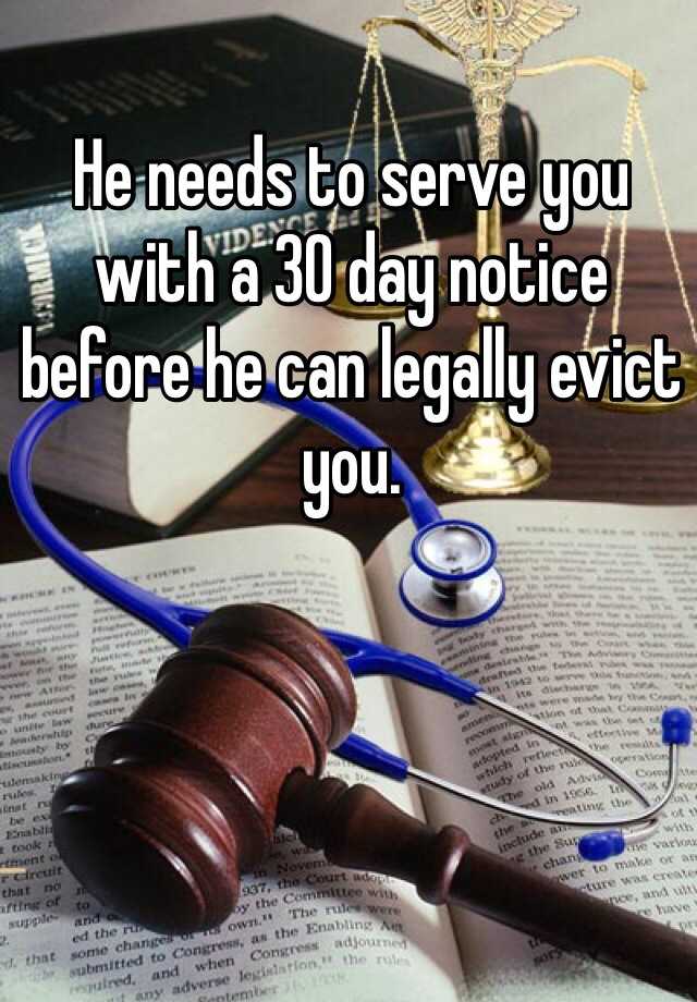 he-needs-to-serve-you-with-a-30-day-notice-before-he-can-legally-evict-you