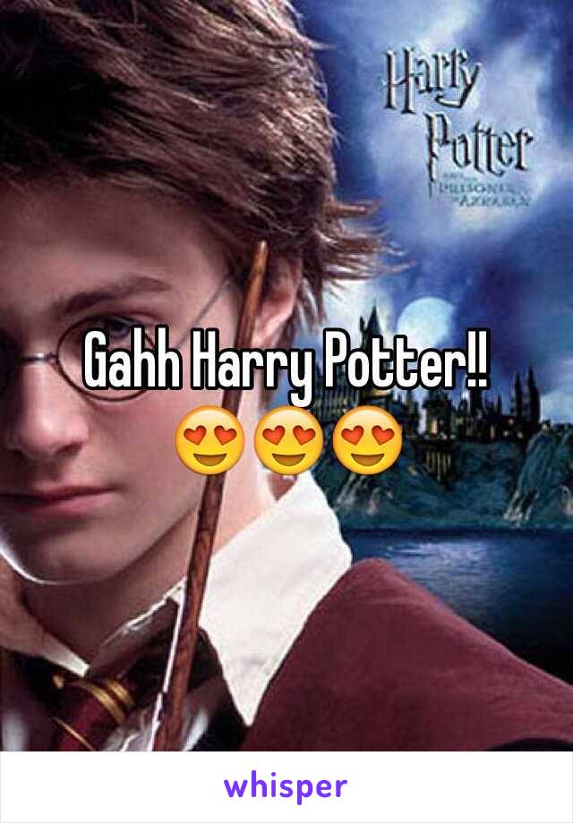 Gahh Harry Potter!! 
😍😍😍