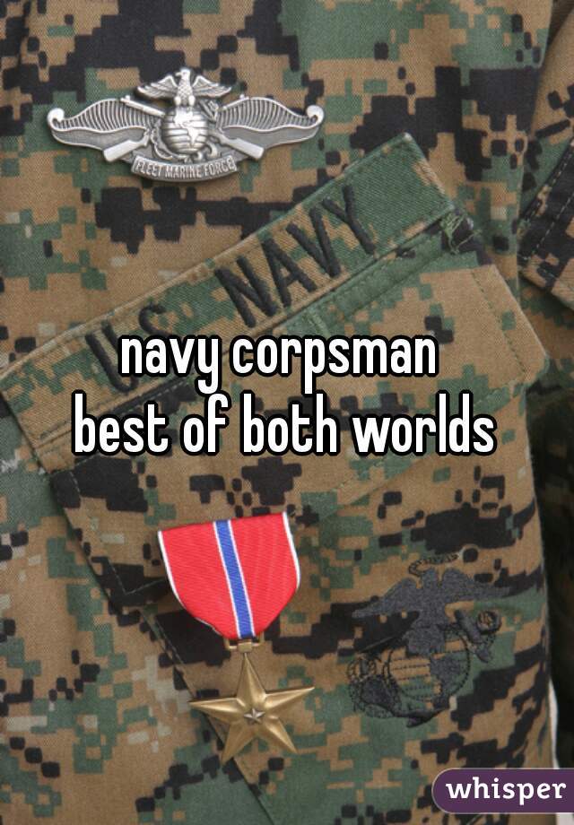 navy corpsman 
best of both worlds