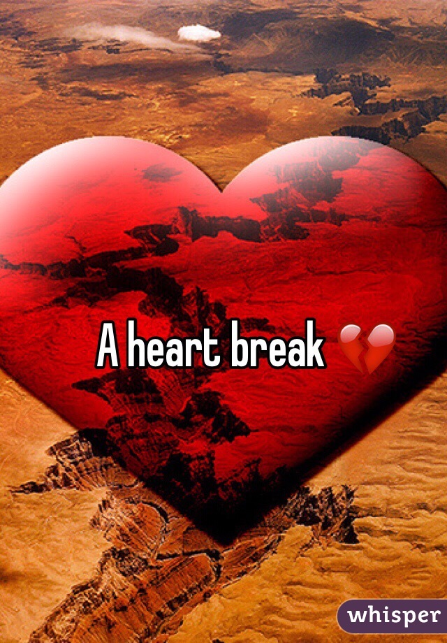 A heart break 💔