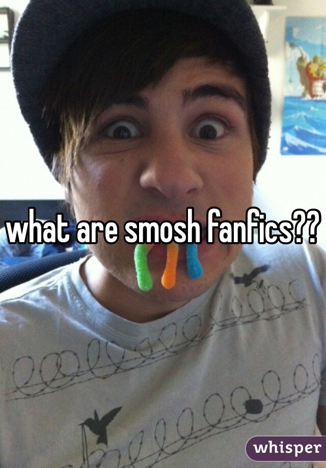 what are smosh fanfics??