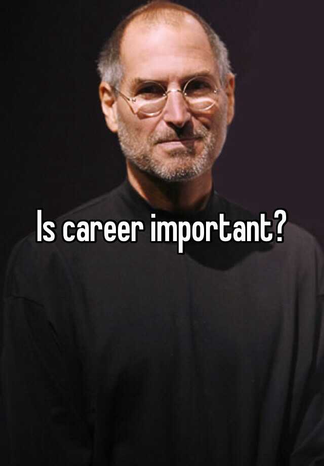 is-career-important