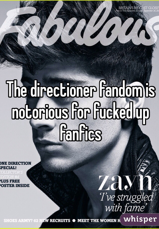 The directioner fandom is notorious for fucked up fanfics