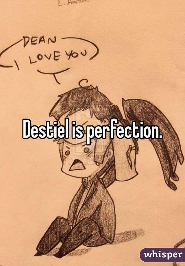 Destiel is perfection. 