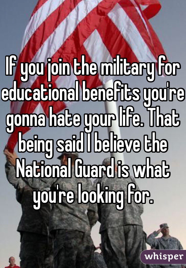 If you join the military for educational benefits you're gonna hate your life. That being said I believe the National Guard is what you're looking for. 