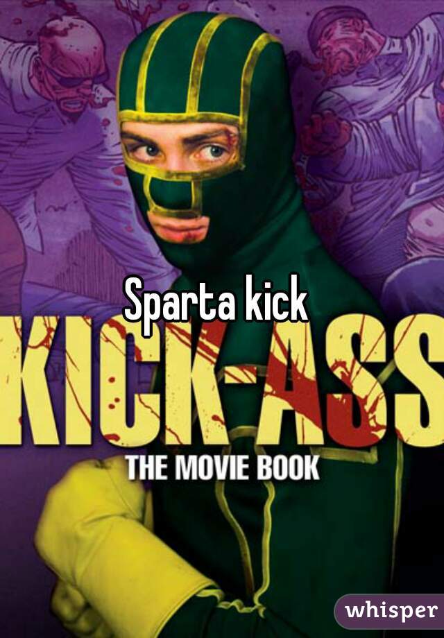 Sparta kick 