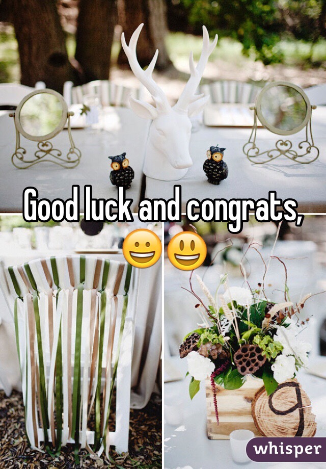 Good luck and congrats, 
😀😃