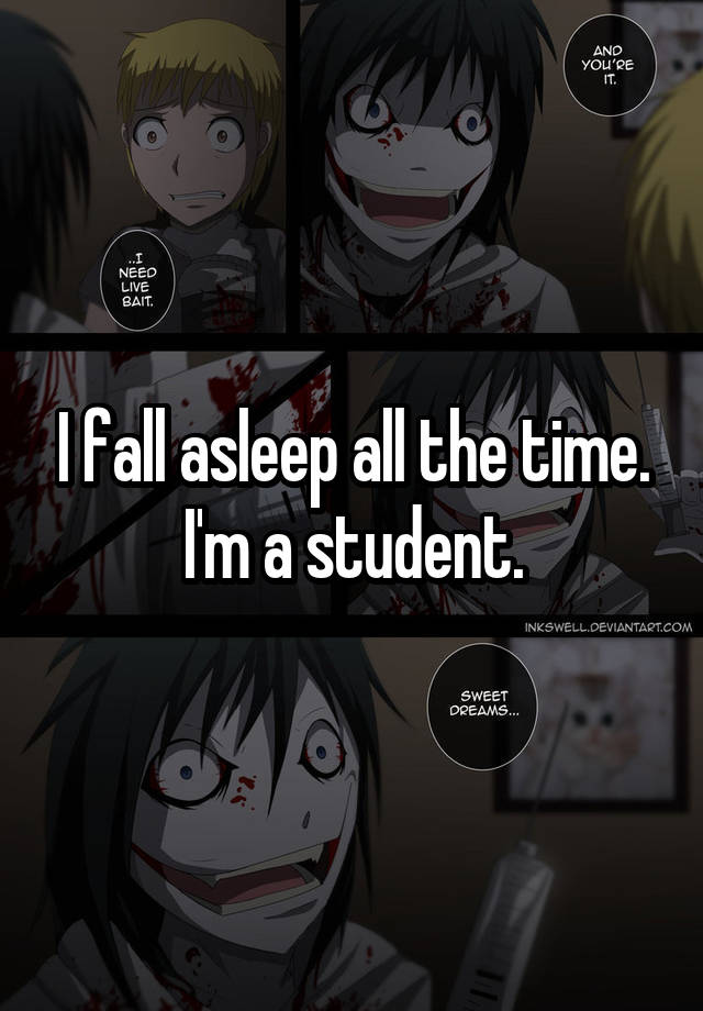 i-fall-asleep-all-the-time-i-m-a-student