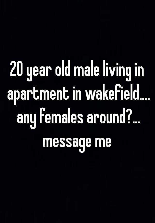 20-year-old-male-living-in-apartment-in-wakefield-any-females