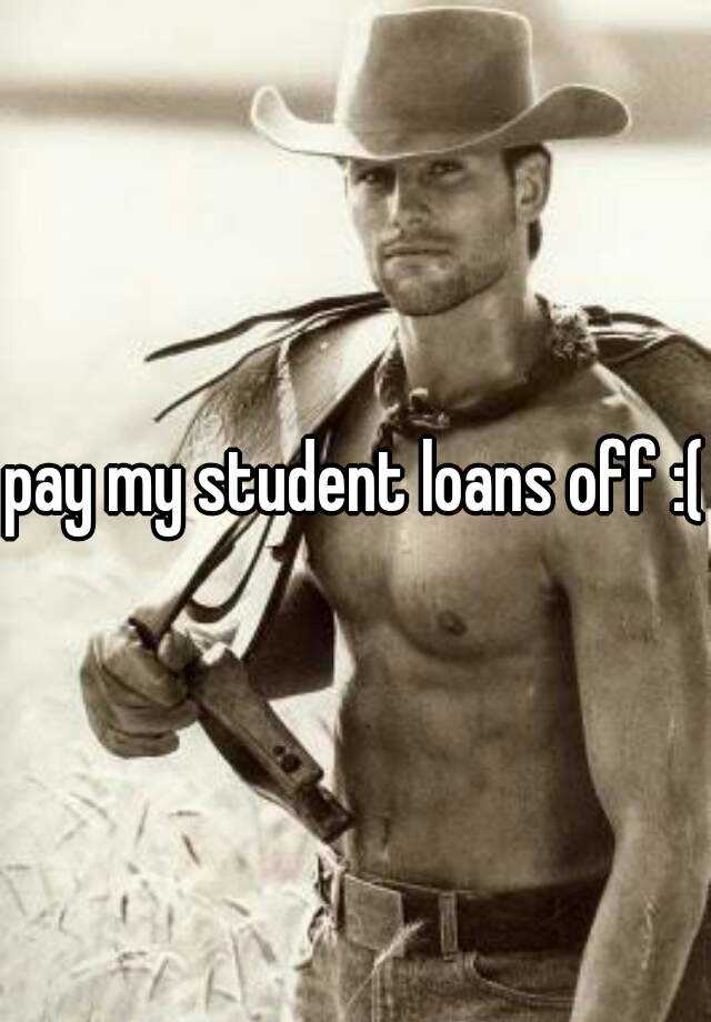 pay-my-student-loans-off