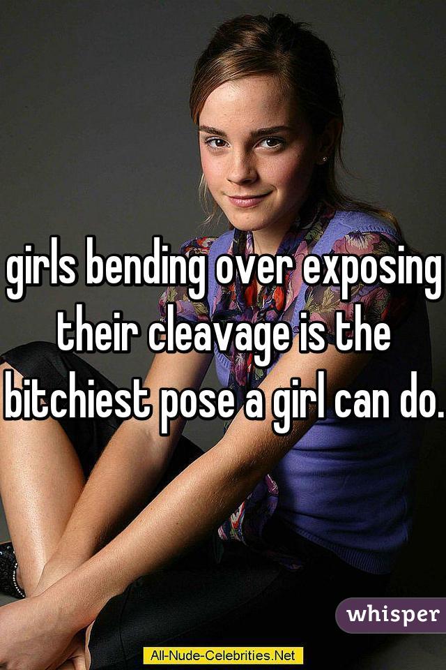 Girls Bending Over Exposing Their Cleavage Is The Bitchiest Pose A Girl Can Do