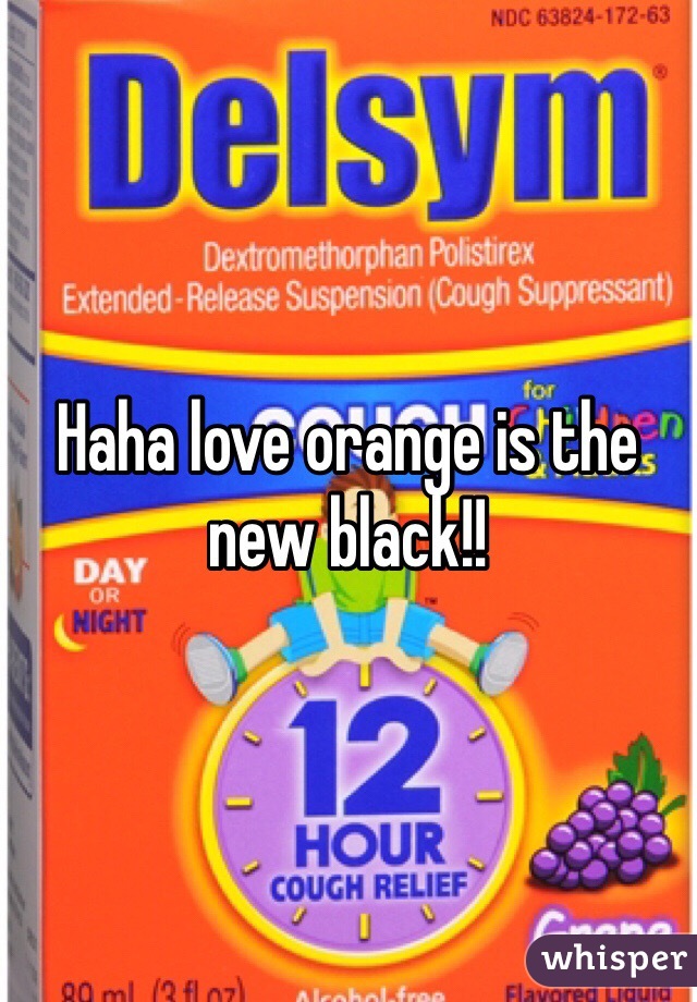 Haha love orange is the new black!!